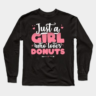 Just A Girl Who Loves donuts - Cute donut lover gift graphic Long Sleeve T-Shirt